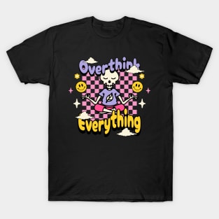 Overthink everything T-Shirt